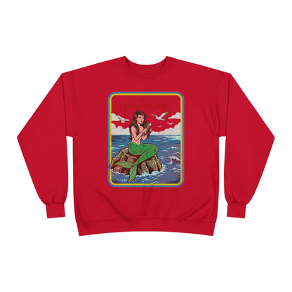Crewneck Sweatshirt — “I Don’t Wanna Be Where The People Are” Mermaid Graphic
