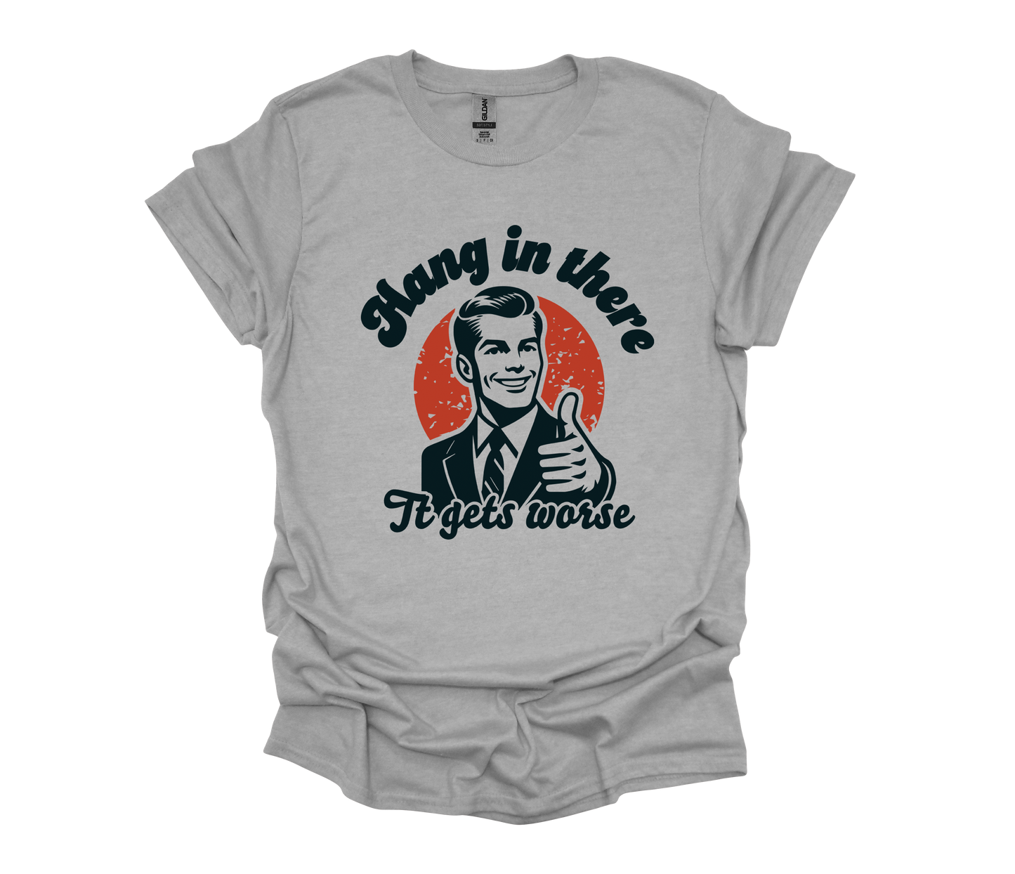 Hang In There T-Shirt Sweatshirt